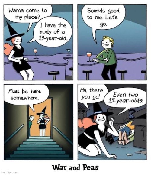 War and Peas | image tagged in comics,war and peas,witch,nineteen year old body,dead bodies | made w/ Imgflip meme maker