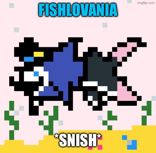 Snish the skelefish | FISHLOVANIA; *SNISH* | made w/ Imgflip meme maker