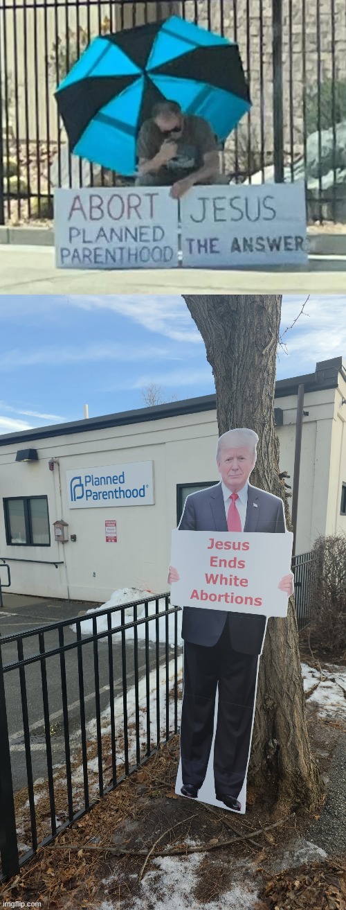 image tagged in abort jesus planned parenthood the answer,trump | made w/ Imgflip meme maker