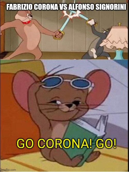 I'm with you FABRIZIO! | FABRIZIO CORONA VS ALFONSO SIGNORINI; GO CORONA! GO! | image tagged in tom and spike fighting | made w/ Imgflip meme maker