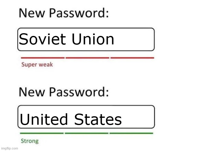 New Password | Soviet Union; United States | image tagged in new password,cold war,united states of america,communism,soviet union | made w/ Imgflip meme maker