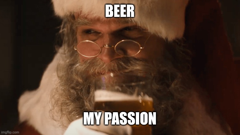 David harbour santa | BEER; MY PASSION | image tagged in david harbour santa | made w/ Imgflip meme maker