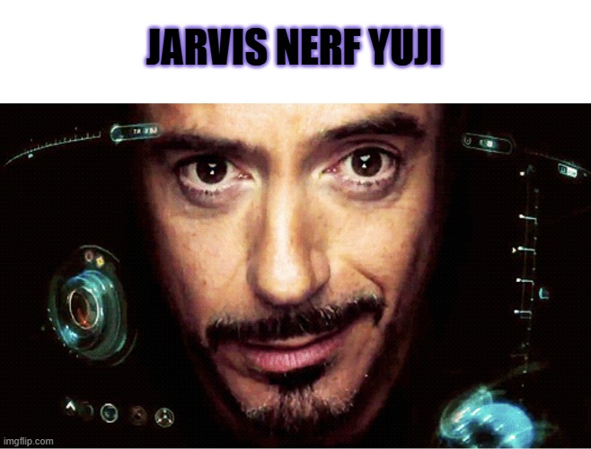 jarvis nerf yuji | JARVIS NERF YUJI | image tagged in jarvis | made w/ Imgflip meme maker