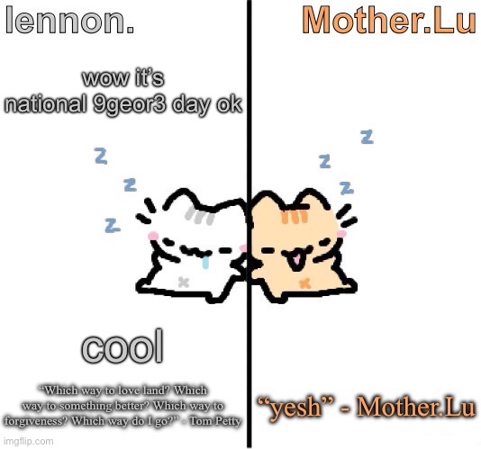 Lennon. and Mother.Lu temp | wow it’s national 9geor3 day ok; cool | image tagged in lennon and mother lu temp | made w/ Imgflip meme maker