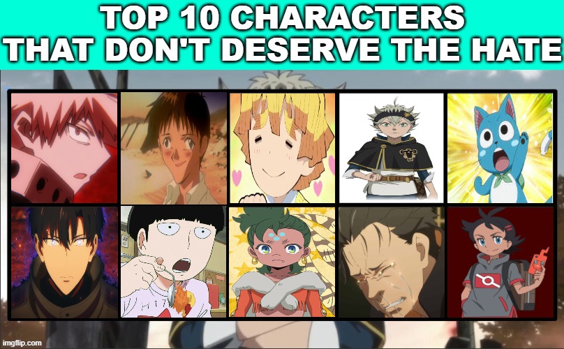 top 10 male anime characters that don't deserve the hate | image tagged in top 10 characters that don't deserve the hate,anime,male,anime memes,top 10,poor choices | made w/ Imgflip meme maker