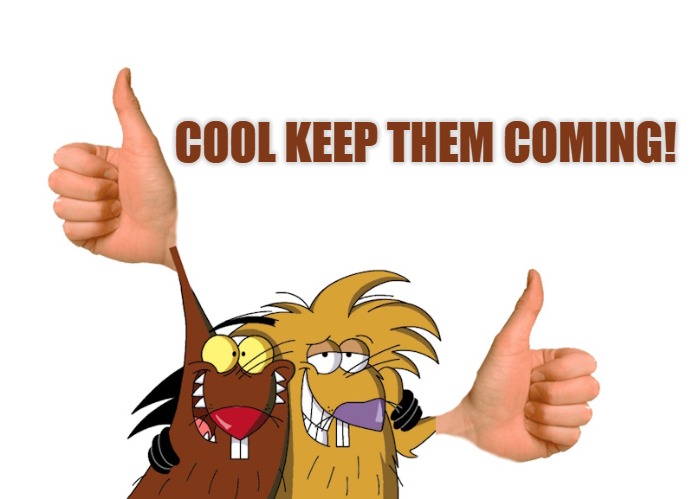 COOL KEEP THEM COMING! | image tagged in thumbs up | made w/ Imgflip meme maker