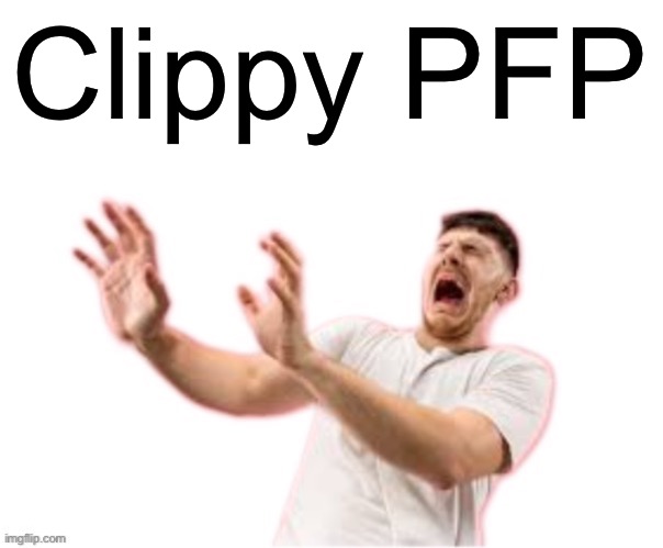 he left all caps on(custom) | Clippy PFP | image tagged in he left all caps on custom | made w/ Imgflip meme maker