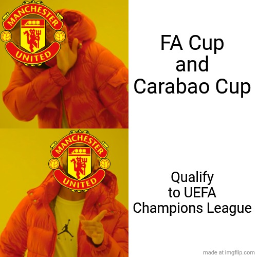 Man Utd 1 Brighton 2...Man City will be next for the Red Devils | FA Cup and Carabao Cup; Qualify to UEFA Champions League | image tagged in memes,drake hotline bling,manchester united,fa cup,funny,sports | made w/ Imgflip meme maker