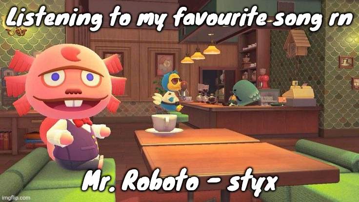 Coffee 2.0 | Listening to my favourite song rn; Mr. Roboto - styx | image tagged in coffee 2 0 | made w/ Imgflip meme maker