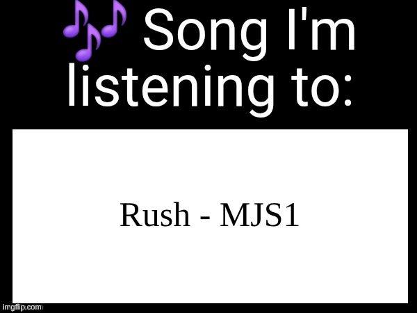 specifically not the dash version | Rush - MJS1 | image tagged in use this if u wanna post the song ur currently listening to | made w/ Imgflip meme maker