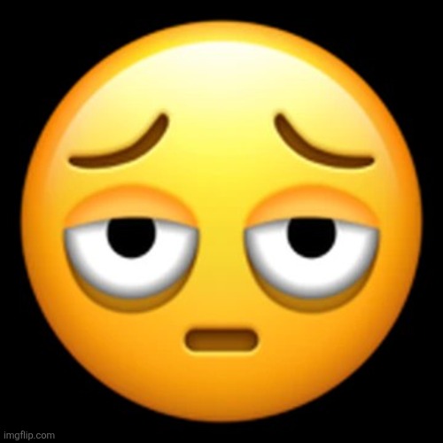 Exhausted emoji | image tagged in exhausted emoji | made w/ Imgflip meme maker