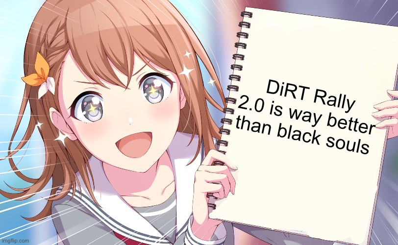 Here a fact for ya | DiRT Rally 2.0 is way better than black souls | image tagged in minori shows you something | made w/ Imgflip meme maker
