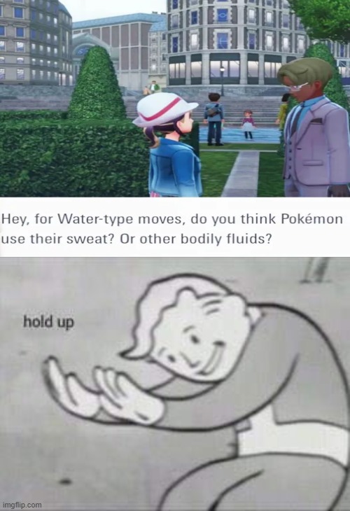 hold the frick up | image tagged in fallout hold up,memes,funny af,dank,pokemon,nintendo | made w/ Imgflip meme maker