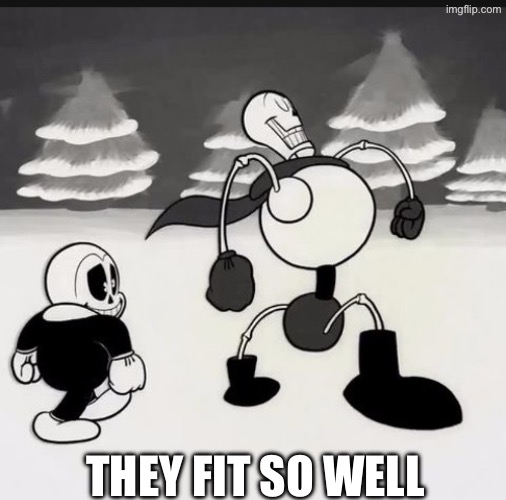 VintageTale | THEY FIT SO WELL | made w/ Imgflip meme maker