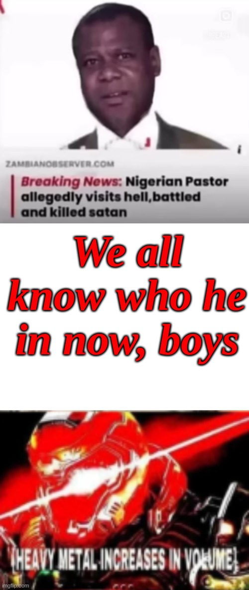 DOOM SLAYER IS THAT YOU- | We all know who he in now, boys | image tagged in doom | made w/ Imgflip meme maker