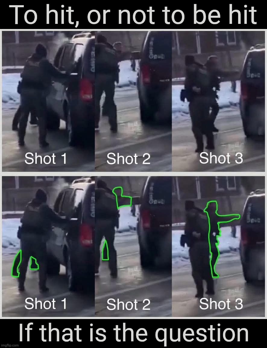 To hit, or not to be hit; If that is the question | made w/ Imgflip meme maker