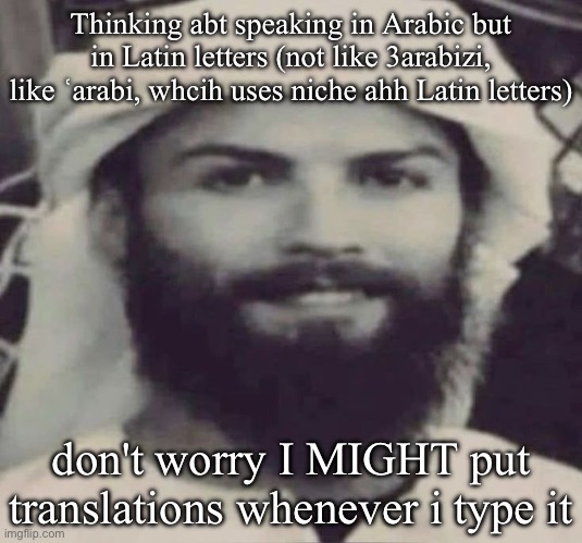 Muslimano Ronaldo | Thinking abt speaking in Arabic but in Latin letters (not like 3arabizi, like ʿarabi, whcih uses niche ahh Latin letters); don't worry I MIGHT put translations whenever i type it | image tagged in muslimano ronaldo | made w/ Imgflip meme maker