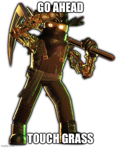 A meme for every entity every day 25: Groundskeeper | GO AHEAD; TOUCH GRASS | image tagged in roblox doors,groundskeeper,touch grass | made w/ Imgflip meme maker