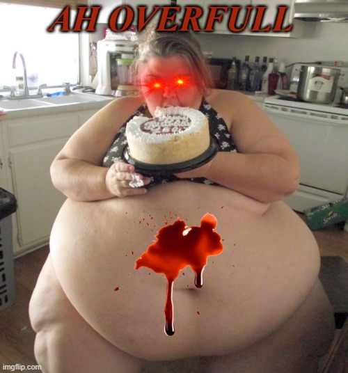 Happy Birthday Fat Girl | AH OVERFULL | image tagged in happy birthday fat girl | made w/ Imgflip meme maker