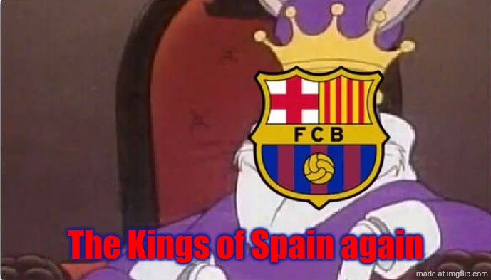 Barcelona 3 Real Madrid 2 in the Super Cup final | The Kings of Spain again | image tagged in bugs bunny king,barcelona,real madrid,spanish supercup,sports,memes | made w/ Imgflip meme maker
