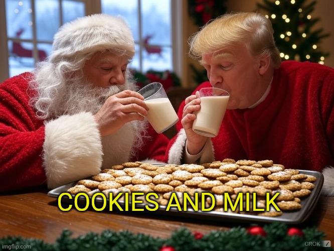 Trump Santa Cookies 1 | COOKIES AND MILK | image tagged in trump santa cookies 1 | made w/ Imgflip meme maker