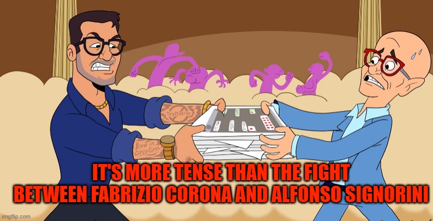 Fabrizio Corona vs Alfonso Signorini | IT'S MORE TENSE THAN THE FIGHT BETWEEN FABRIZIO CORONA AND ALFONSO SIGNORINI | image tagged in fabrizio corona vs alfonso signorini | made w/ Imgflip meme maker