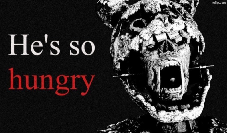 he’s so hungry | image tagged in he s so hungry | made w/ Imgflip meme maker