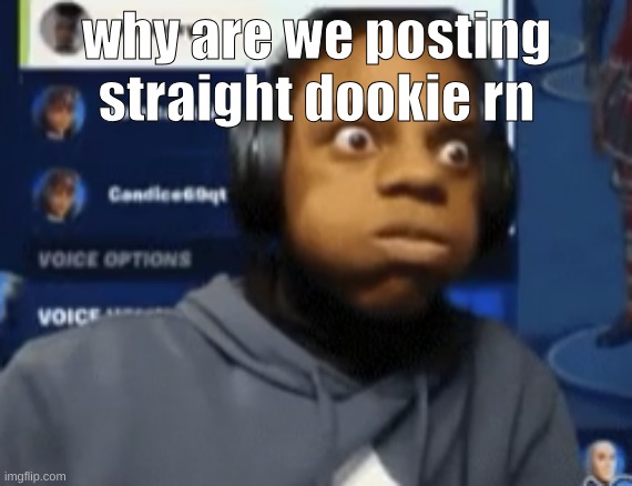 speed blowing | why are we posting straight dookie rn | image tagged in speed blowing | made w/ Imgflip meme maker