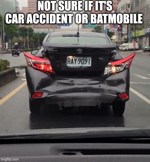 Not Sure If It's A Car Accident Or Batmobile | NOT SURE IF IT'S CAR ACCIDENT OR BATMOBILE | image tagged in chrisjoines1 | made w/ Imgflip meme maker