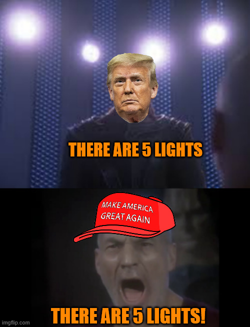 This isn't about Star Trek | THERE ARE 5 LIGHTS; THERE ARE 5 LIGHTS! | image tagged in 4 lights | made w/ Imgflip meme maker