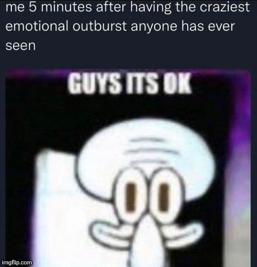 Emotional volcano | image tagged in guys it's ok,repost,reposts,emotional,outburst,memes | made w/ Imgflip meme maker