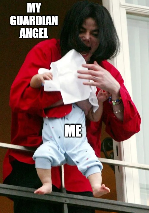 MY GUARDIAN ANGEL; ME | image tagged in michael jackson,funny,guardian angel | made w/ Imgflip meme maker