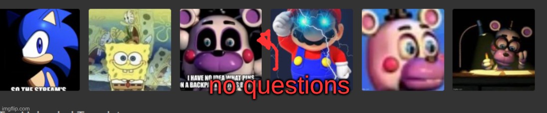 no questions | made w/ Imgflip meme maker