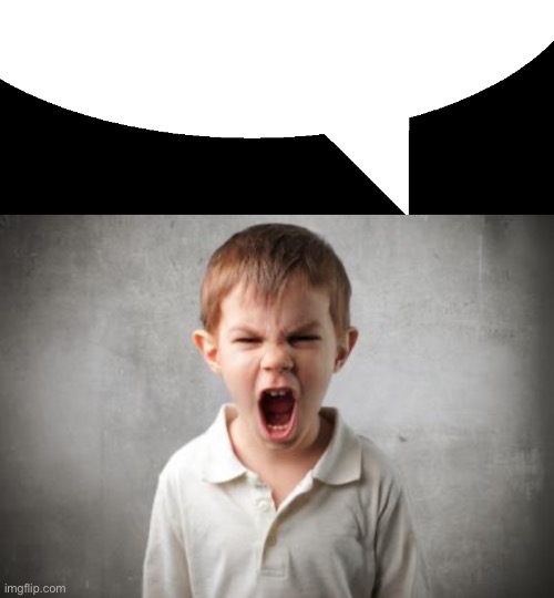 image tagged in speech bubble,angry kid | made w/ Imgflip meme maker