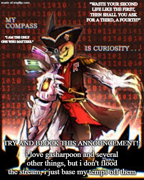 Dragnoc's gasharpoon announcement temp | i love gasharpoon and several other things, but i don't flood the stream, i just base my temps off them | image tagged in dragnoc's gasharpoon announcement temp | made w/ Imgflip meme maker