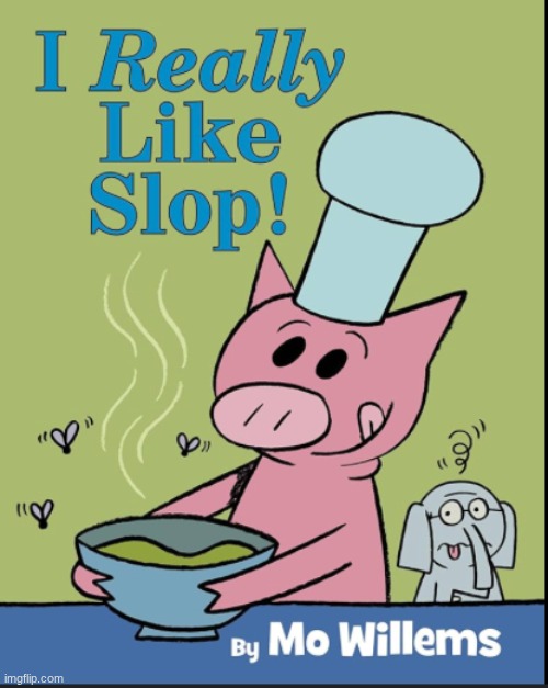 I REALLY LIKE SLOP | image tagged in i really like slop | made w/ Imgflip meme maker