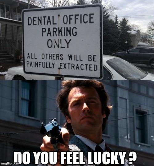 DO YOU FEEL LUCKY ? | image tagged in and they understand painful,do you feel lucky | made w/ Imgflip meme maker