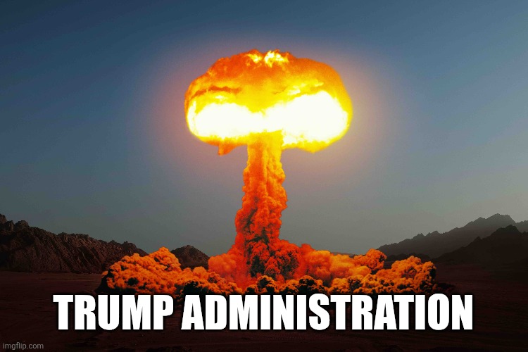 Trump Administration | TRUMP ADMINISTRATION | made w/ Imgflip meme maker