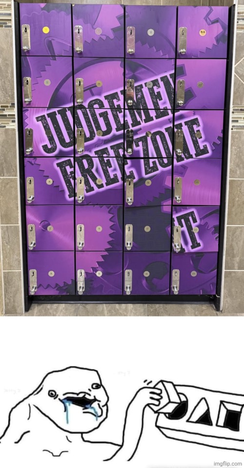 *Judgement free zone | image tagged in stupid dumb drooling puzzle,judgement,free,zone,you had one job,memes | made w/ Imgflip meme maker