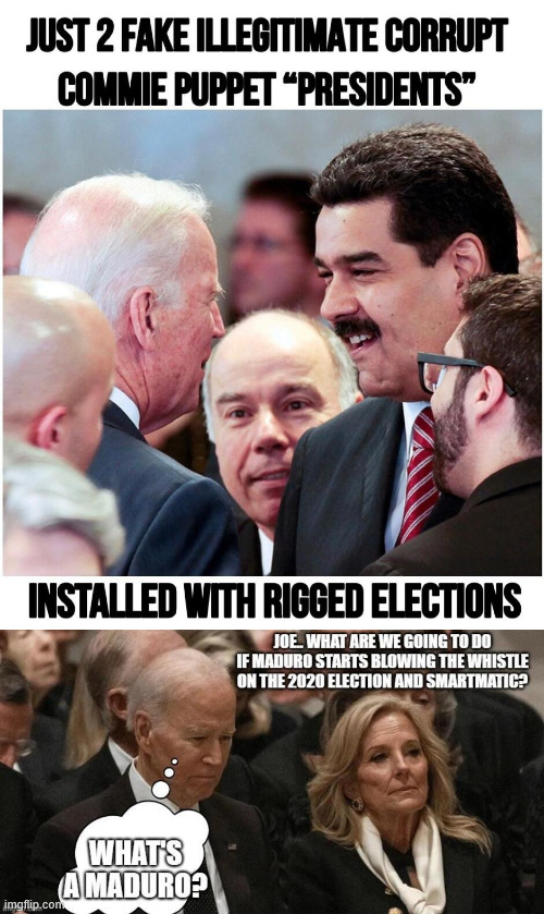 The truth will come out | image tagged in 2020 election,stolen,maduro,biden | made w/ Imgflip meme maker