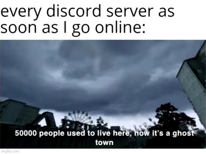image tagged in discord,relatable,funny,memes,dead,chat | made w/ Imgflip meme maker