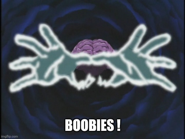 Boobies | BOOBIES ! | image tagged in yugioh brain control 2,boobies,yugioh,yugioh memes | made w/ Imgflip meme maker