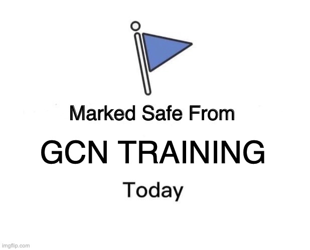 Marked Safe From Meme | GCN TRAINING | image tagged in memes,marked safe from | made w/ Imgflip meme maker