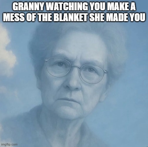 Granny Saw | GRANNY WATCHING YOU MAKE A MESS OF THE BLANKET SHE MADE YOU | image tagged in sex jokes | made w/ Imgflip meme maker