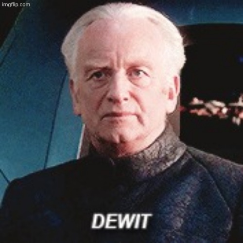 dewit | image tagged in dewit | made w/ Imgflip meme maker