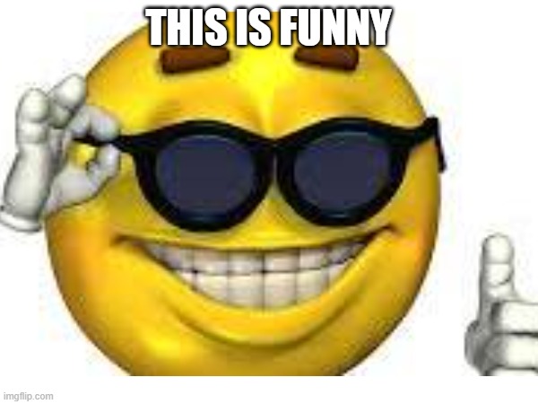 noice | THIS IS FUNNY | image tagged in fun | made w/ Imgflip meme maker