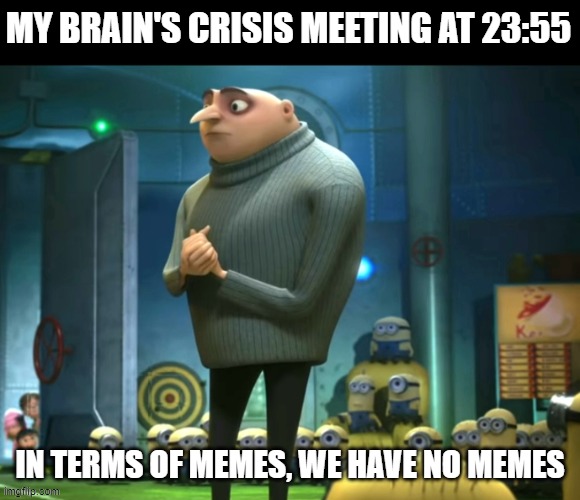 Day 413 of Arcane memes until the next season/series comes out. | MY BRAIN'S CRISIS MEETING AT 23:55; IN TERMS OF MEMES, WE HAVE NO MEMES | image tagged in in terms of money we have no money,arcane | made w/ Imgflip meme maker