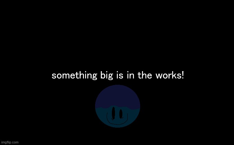 I'll announce it when I'm finished with reference sheets, let me cook | made w/ Imgflip meme maker