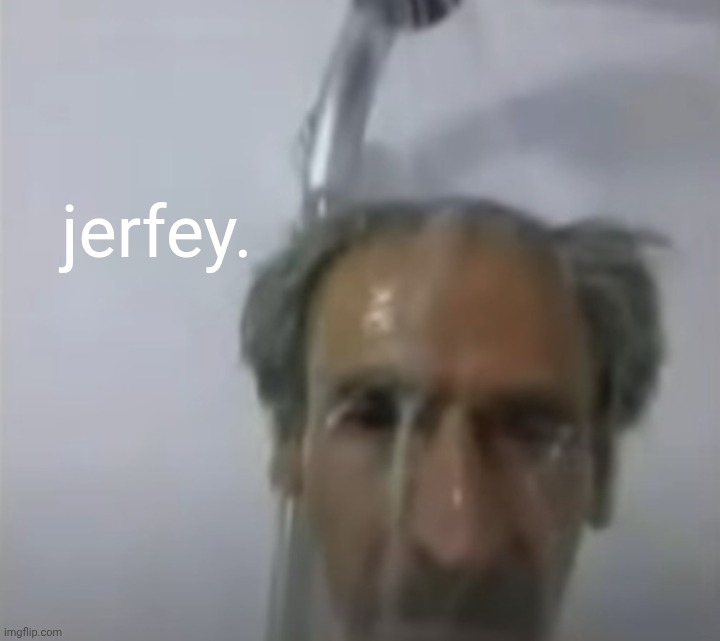 jerfey. | made w/ Imgflip meme maker