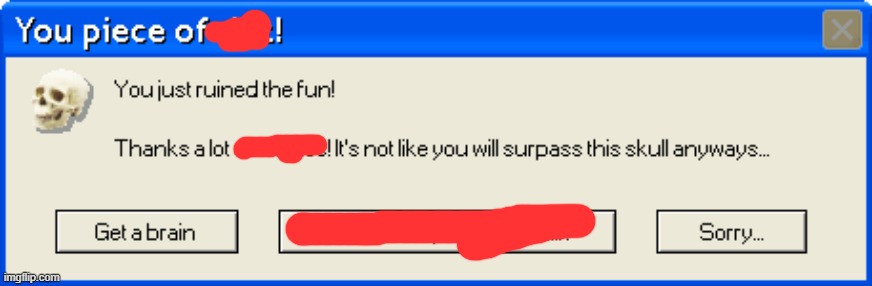 You just ruined the fun! | image tagged in you just ruined the fun | made w/ Imgflip meme maker